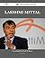 Lakshmi Mittal 33 Success Facts - Everything You Need to Know about Lakshmi Mittal