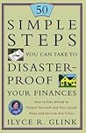 50 Simple Steps You Can Take to Disaster-Proof Your Finances: How to Plan Ahead to Protect Yourself and Your Loved Ones and Survive Any Crisis 50 Simple Steps You Can Take to Disaster-Proof Your Finances: How to Plan Ahead to Protect Yourself and Your Loved Ones and Survive Any Crisis