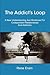 The Addict's Loop: A New Understanding And Workbook For Codependent Relationships And Addiction