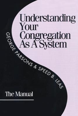 Understanding Your Congregation As a System: The Manual