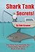 Shark Tank Secrets: The Four Part Formula For Persuading "Sharks" to Back Your Ideas (Invention Prep)