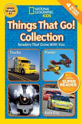 Things That Go! Collection (National Geographic Kids Readers, Levels Pre-Reader & 1): Readers That Grow With You
