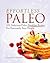Effortless Paleo: 101 Delic...