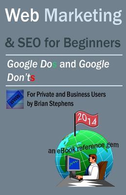 Web Marketing & SEO for Beginners: Google DOs & Google DON'Ts