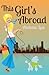 This Girl's Abroad - REPUBLISHED AS FRIDAY NIGHT FEVER by Andrene Low