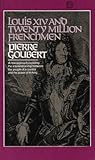 Louis XIV and Twenty Million Frenchmen by Pierre Goubert
