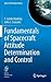 Fundamentals of Spacecraft Attitude Determination and Control (Space Technology Library, 33)