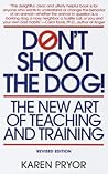 Don't Shoot the Dog! by Karen Pryor