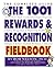 The 1001 Rewards & Recognition Fieldbook: The Complete Guide