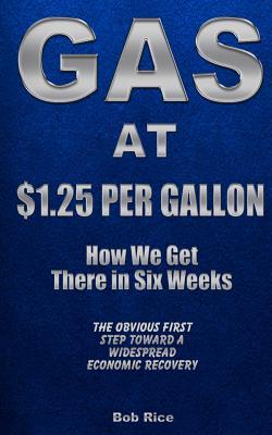 Gas at $1.25 Per Gallon: How We Get There in Six Weeks