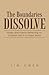 The Boundaries Dissolve: Essays and Poems Reflecting on Christian Life in a Fallen World