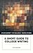 A Short Guide to College Writing