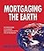Mortgaging the Earth: World...