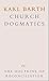 Church Dogmatics by Karl Barth Church Dogmatics by Karl Barth