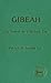 Gibeah: The Search for a Biblical City
