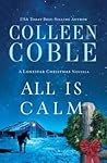 All Is Calm by Colleen Coble