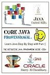 Core Java Professional: Learn Java Step by Step with Fun.: The Definitive Java Programming Guide 2014. Core Java Professional: Learn Java Step by Step with Fun.: The Definitive Java Programming Guide 2014.