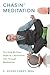Chasin' Meditation: The Step By Step Guide to a Stress-Free Life Through Meditation