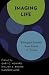Imaging Life: Biological Sy...