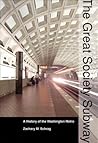 The Great Society Subway by Zachary M. Schrag