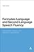 Formulaic Language and Second Language Speech Fluency: Background, Evidence and Classroom Applications