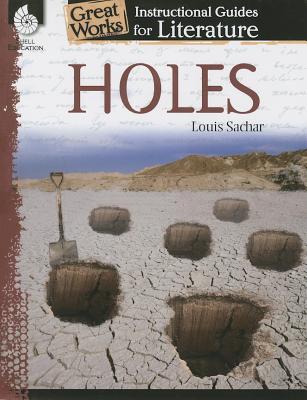 Holes: An Instructional Guide for Literature - Novel Study Guide for 4th-8th Grade Literature with Close Reading and Writing Activities (Great Works Classroom Resource)