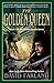 The Golden Queen (The Golden Queen, #1)