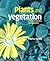 Plants and Vegetation: Orig...