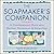The Soapmaker's Companion: A Comprehensive Guide with Recipes, Techniques & Know-How
