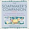 The Soapmaker's Companion by Susan Miller Cavitch