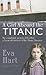 A Girl Aboard the Titanic: The Remarkable Memoir of EVA Hart, a 7-year-old Survivor of the Titanic Disaster