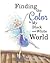 Finding the Color in My Black and White World by Brielle Corrente