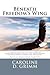 Beneath Freedom's Wing: A n...