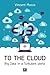To the Cloud: Big Data in a Turbulent World