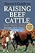 Storey's Guide to Raising Beef Cattle by Heather Smith Thomas Storey's Guide to Raising Beef Cattle by Heather Smith Thomas