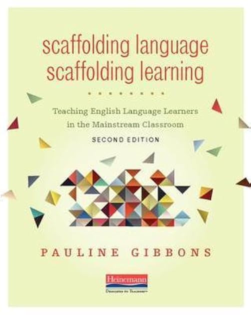 Scaffolding Language, Scaffolding Learning: Teaching English Language Learners in the Mainstream Classroom