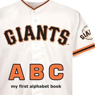 San Francisco Giants ABC (ABC My First Team Alphabet: Baseball)