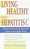 Living Healthy with Hepatitis C: Natural and Conventional Approaches to Recover Your Quality of Life