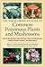 Common Poisonous Plants and Mushrooms of North America