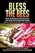 Bless the Bees: The Pending Extinction of our Pollinators and What We Can Do to Stop It