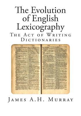 The Evolution of English Lexicography: The Act of Writing Dictionaries