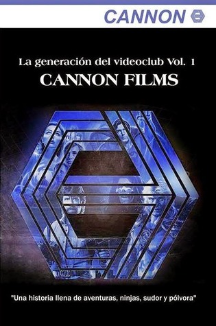 Cannon Films (La generación del videoclub, #1)