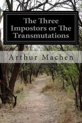 The Three Impostors or The Transmutations