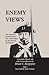 Enemy Views The American Revolutionary War as Recorded by the Hessian Participants by Bruce E. Burgoyne