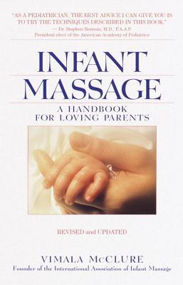 Infant Massage: A Handbook for Loving Parents (Paperback)