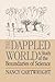 The Dappled World: A Study of the Boundaries of Science