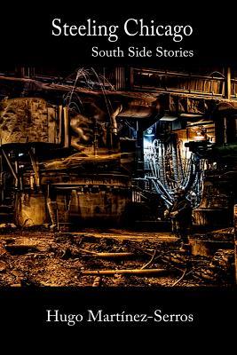 Steeling Chicago: South Side Stories