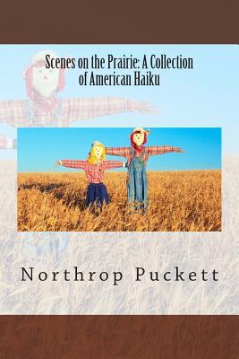 Scenes on the Prairie: A Collection of American Haiku
