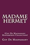 Madame Hermet (Guy de Maupassant Masterpiece Collection)