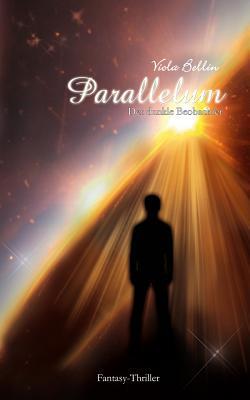 Parallelum - Der dunkle Beobachter (German Edition)